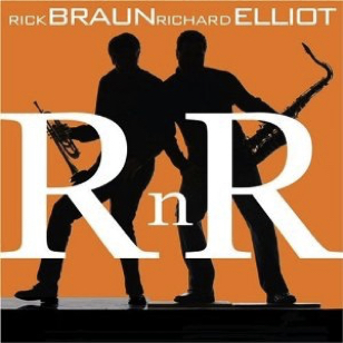 Rick Braun Richard Elliot - RnR